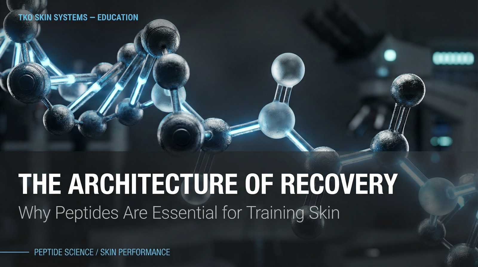 The Architecture of Recovery: Why Peptides Are Essential for Training Skin